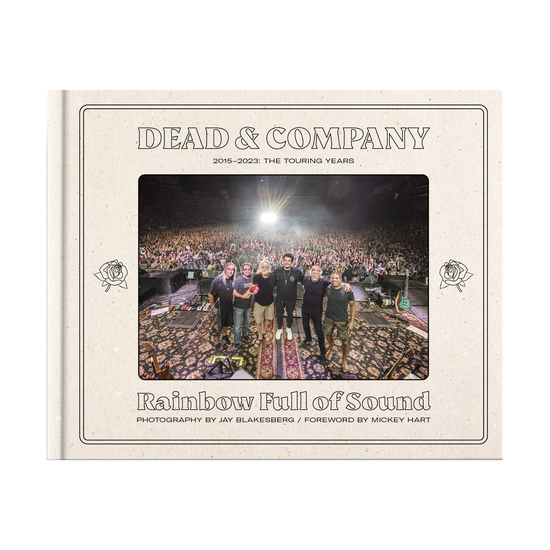 Dead & Company: Rainbow Full of Sound – 2015-2023, The Touring Years Dead & Company: Rainbow Full of Sound – 2015-2023, The Touring Years